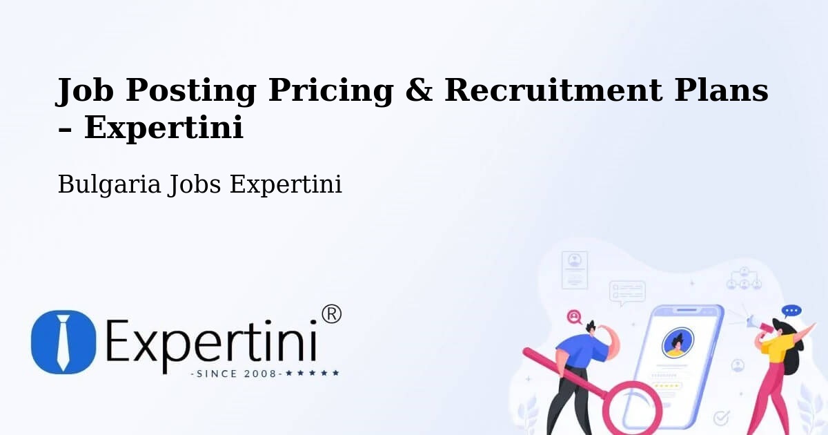 Job Posting Pricing & Recruitment Plans – Levski - Levski, Bulgaria Jobs Expertini
